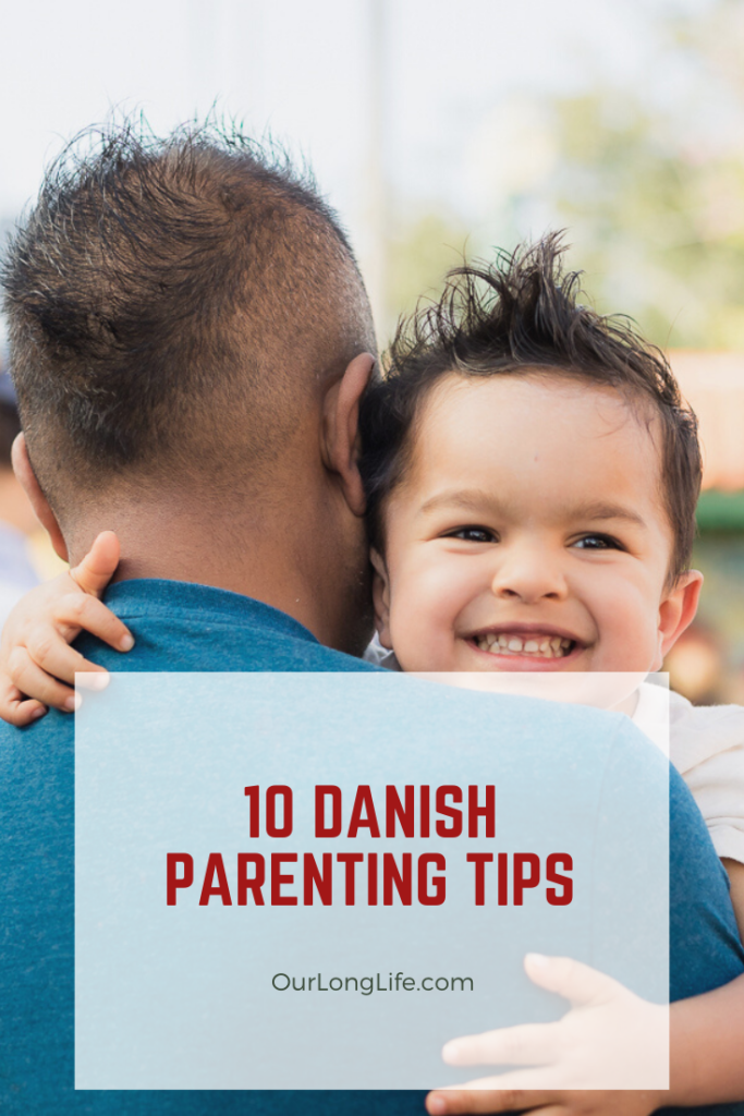 10 Danish Parenting Tips - How Denmark Creates Happier Kids and Families