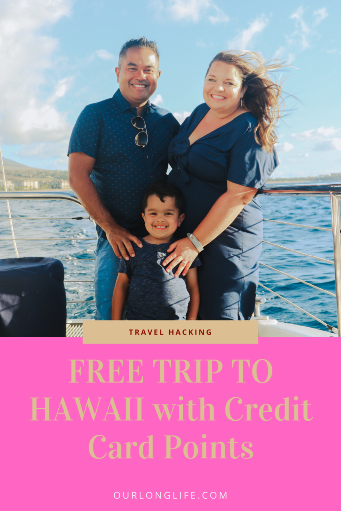 Travel Hacking a trip to Maui Kauai Hawaii on Credit Card Miles and POints