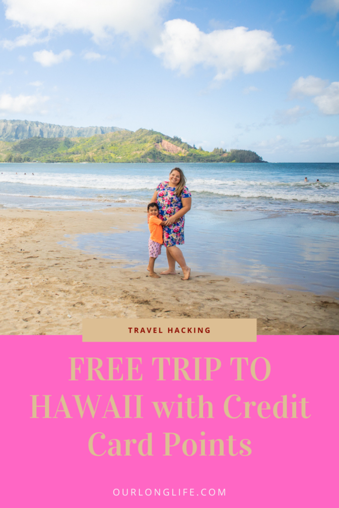 Travel Hacking a trip to Maui Kauai Hawaii on Credit Card Miles and POints